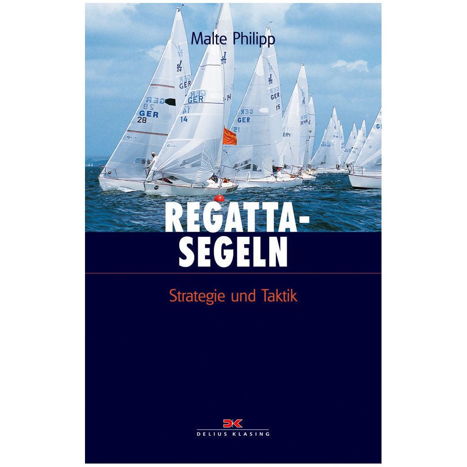 Regattasegeln - Strategie und Taktik (Malte Philipp)